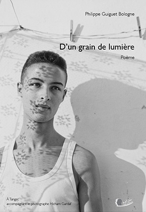 D'un grain de lumière - Philippe Guiguet Bologne