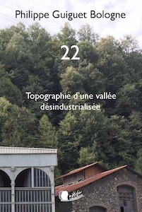 22 – Topographie d’une vallée désindustrialiée